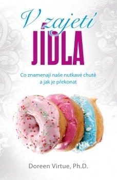 V zajetí jídla - Doreen Virtue - Kliknutím na obrázek zavřete